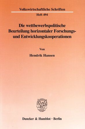 Die wettbewerbspolitische Beurteilung horizontaler Forschungs- und Entwicklungskooperationen. von Hansen,  Hendrik