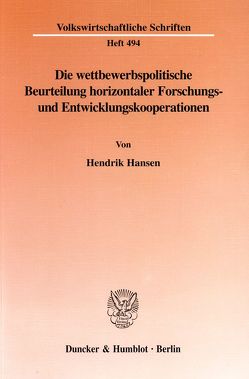 Die wettbewerbspolitische Beurteilung horizontaler Forschungs- und Entwicklungskooperationen. von Hansen,  Hendrik