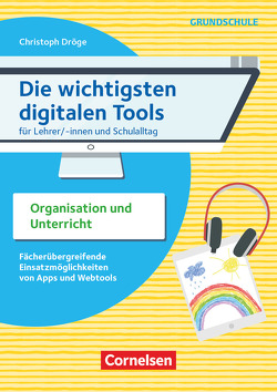 Die wichtigsten digitalen Tools – Grundschule von Dröge,  Christoph