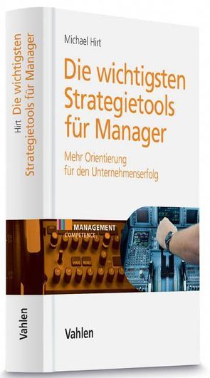 Die wichtigsten Strategietools für Manager von Hirt,  Michael