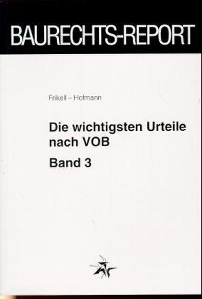 Die wichtigsten Urteile nach VOB von Frikell,  Eckhard, Hofmann,  Olaf