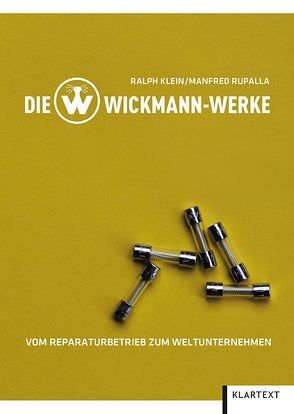 Die Wickmann-Werke von Klein,  Ralph, Rupalla,  Manfred