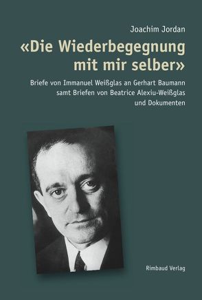 ‚Die Wiederbegegnung mit mir selber‘ von Alexiu-Weißglas,  Beatrice, Jordan,  Joachim, Kittner,  Alfred, Kostka,  Jürgen, Weißglas,  Immanuel