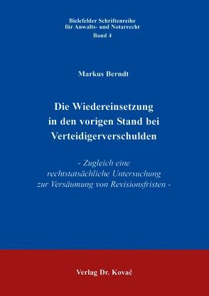 Die Wiedereinsetzung in den vorigen Stand bei Verteidigerverschulden von Berndt,  Markus