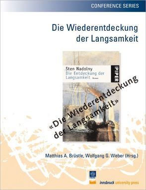 Die Wiederentdeckung der Langsamkeit von Brüstle,  Matthias A., Weber,  Wolfgang G.