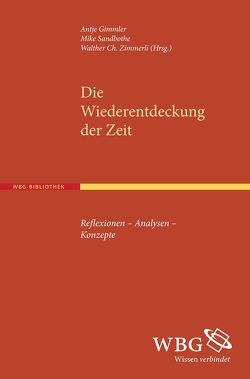 Die Wiederentdeckung der Zeit von Gimmler,  Antje, Sandbothe,  Mike, Zimmerli,  Walther Ch.