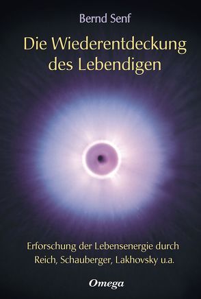 Die Wiederentdeckung des Lebendigen von Senf,  Bernd