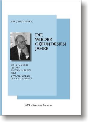 Die wiedergefundenen Jahre von Lütz,  Dietmar, Wlodarek,  Karl