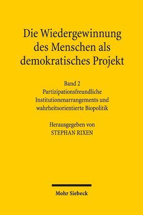 Die Wiedergewinnung des Menschen als demokratisches Projekt von Rixen,  Stephan