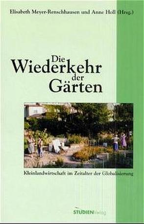 Die Wiederkehr der Gärten von Holl,  Anne, Meyer-Renschhausen,  Elisabeth