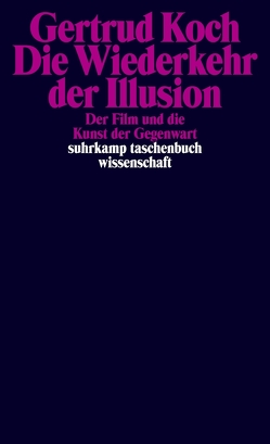 Die Wiederkehr der Illusion von Koch,  Gertrud