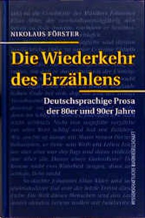 Die Wiederkehr des Erzählens von Förster,  Nikolaus