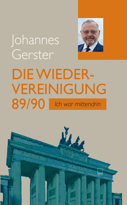 Die Wiedervereinigung 89/90 von Gerster,  Johannes