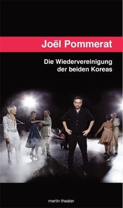 Die Wiedervereinigung der beiden Koreas von Pommerat,  Joël, Reese,  Oliver, Rivoal,  Isabelle, Willert,  Gerhard