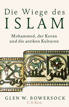 Die Wiege des Islam von Bowersock,  Glen W., Seuß,  Rita