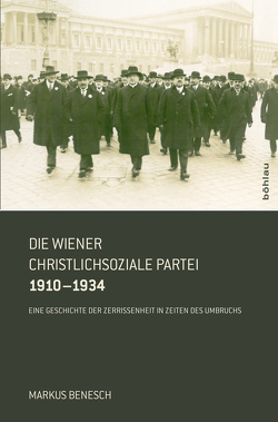 Die Wiener Christlichsoziale Partei 1910–1934 von Benesch,  Markus