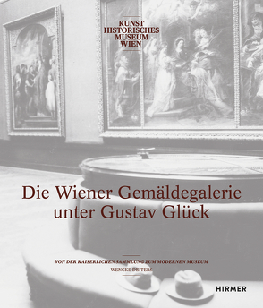 Die Wiener Gemäldegalerie unter Gustav Glück von Deiters,  Wencke