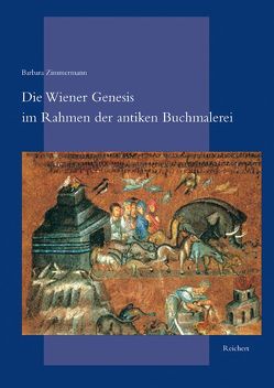Die Wiener Genesis im Rahmen der antiken Buchmalerei von Zimmermann,  Barbara