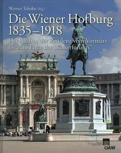 Die Wiener Hofburg 1835-1918 von Kurdiovsky,  Richard, Rosenauer,  Artur, Sachsenhofer,  Dagmar, Telesko,  Werner
