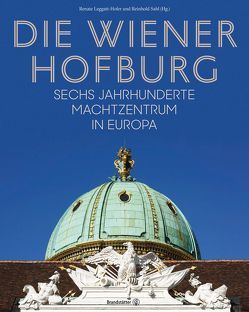 Die Wiener Hofburg von Leggatt-Hofer,  Renate, Sahl,  Reinhold