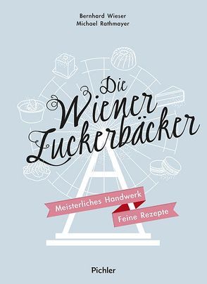 Die Wiener Zuckerbäcker von Rathmayer,  Michael, Wieser,  Bernhard