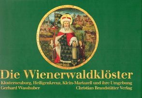 Die Wienerwaldklöster von Wasshuber,  Gerhard