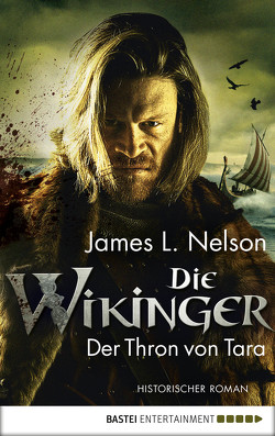 Die Wikinger – Der Thron von Tara von Lohmann,  Alexander, Nelson,  James, Nelson,  James L.