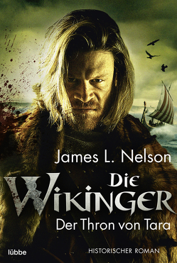 Die Wikinger – Der Thron von Tara von Lohmann,  Alexander, Nelson,  James L.