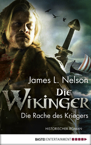 Die Wikinger – Die Rache des Kriegers von Lohmann,  Alexander, Nelson,  James L.