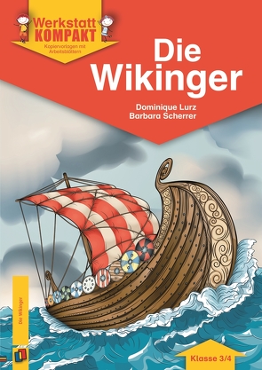 Die Wikinger – Klasse 3/4 von Lurz,  Dominique, Scherrer,  Barbara