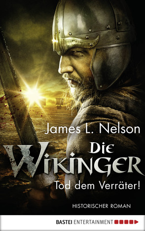 Die Wikinger – Tod dem Verräter! von Lohmann,  Alexander, Nelson,  James L.