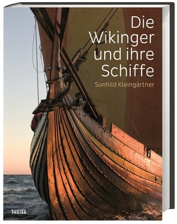 Die Wikinger und ihre Schiffe von Kleingärtner,  Sunhild