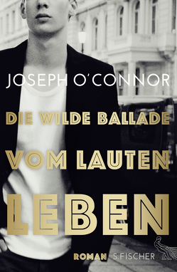 Die wilde Ballade vom lauten Leben von Krutzsch,  Malte, O'Connor,  Joseph