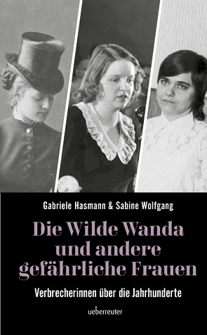 Die wilde Wanda und andere gefährliche Frauen von Hasmann,  Gabriele, Wolfgang,  Sabine