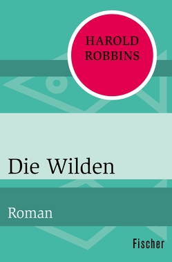 Die Wilden von Meinert,  Maria, Robbins,  Harold