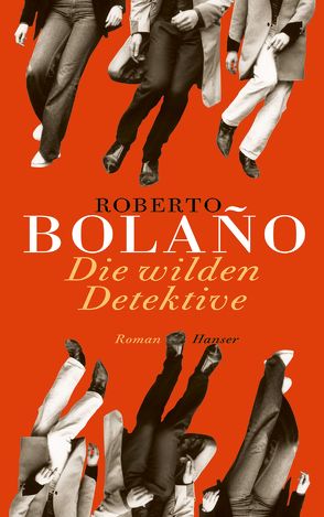 Die wilden Detektive von Berenberg,  Heinrich von, Bolaño,  Roberto