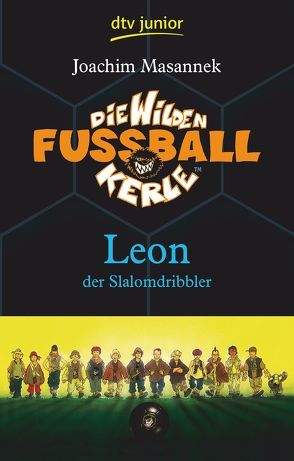 Die Wilden Fußballkerle – Leon der Slalomdribbler von Birck,  Jan, Masannek,  Joachim