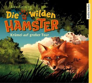 Die wilden Hamster. Krümel auf großer Tour von Fielding,  Alex, Jablonka,  Christoph, Maatsch,  Katja