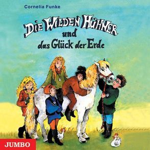 Die wilden Hühner und das Glück der Erde von Funke,  Cornelia