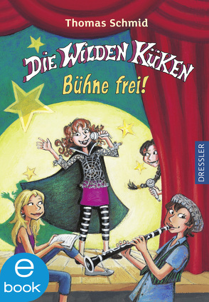 Die Wilden Küken 7. Bühne frei! von Schmid,  Thomas, Skibbe,  Edda