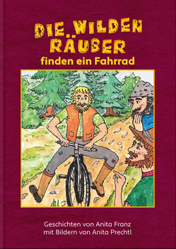 Die wilden Räuber finden ein Fahrrad von Franz,  Anita