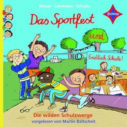 Die wilden Schulzwerge – Das Sportfest und Endlich Schule! von Lehmann, Meyer, Schulze