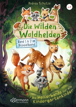 Die wilden Waldhelden. Die Helferbande für alle Kindergartenkinder von Schütze,  Andrea, Sieverding,  Carola