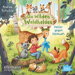 Die wilden Waldhelden. Helfer gegen Heimweh von Gawlich,  Cathlen, Schütze,  Andrea, Waldhelden,  Die wilden