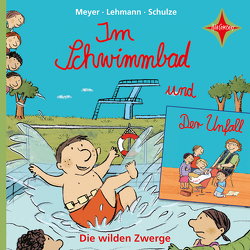 Die wilden Zwerge – Im Schwimmbad – Der Unfall von Lehmann, Meyer, Schulze