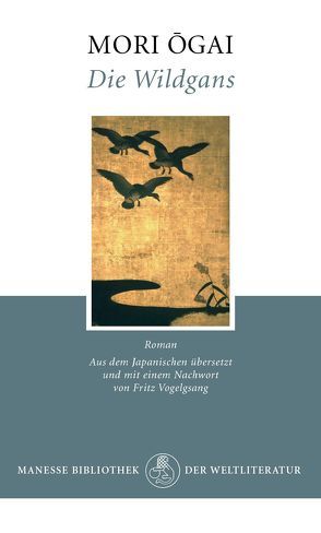 Die Wildgans von Mori,  Ogai, Vogelgsang,  Fritz