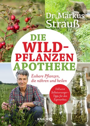 Die Wildpflanzen-Apotheke von Matz,  Birgit, Strauß,  Dr. Markus