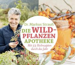 Die Wildpflanzen-Apotheke – Kalender von Strauß,  Markus