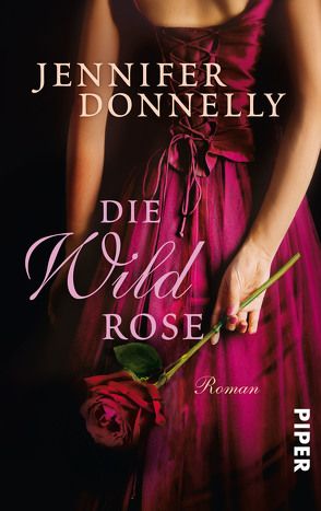 Die Wildrose von Donnelly,  Jennifer, Felenda,  Angelika
