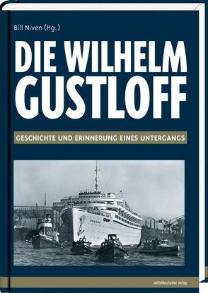 Die „Wilhelm Gustloff“ von Niven,  Bill
